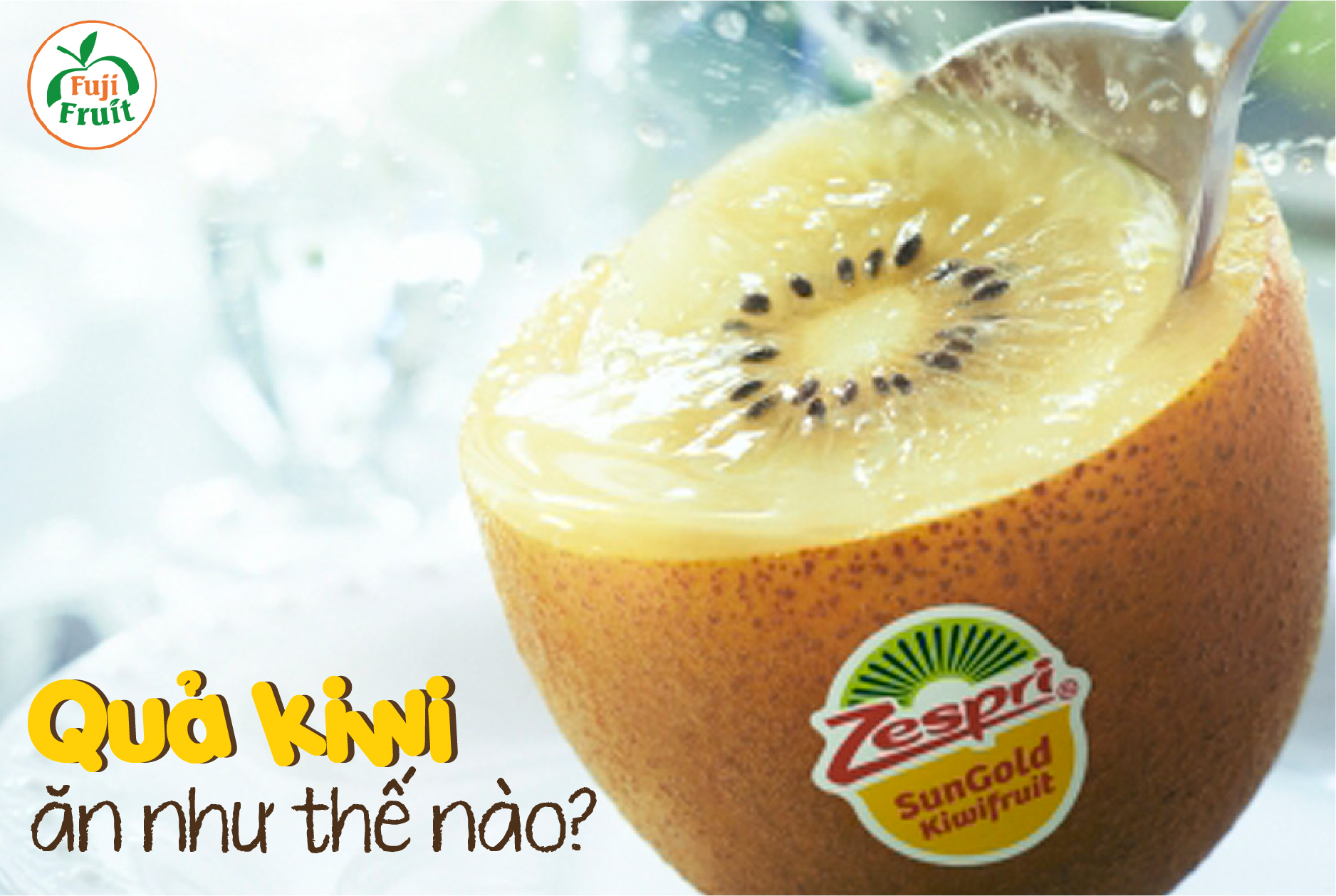 Qủa Kiwi Ăn Như Thế Nào ?