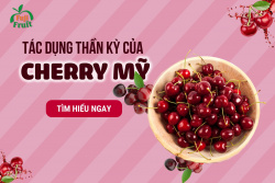 Tác dụng thần kỳ của quả cherry Mỹ