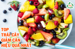 TOP TRÁI CÂY GIẢM CÂN HIỆU QUẢ NHẤT