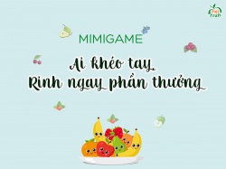 Minigame: AI KHÉO TAY, RINH NGAY PHẦN THƯỞNG
